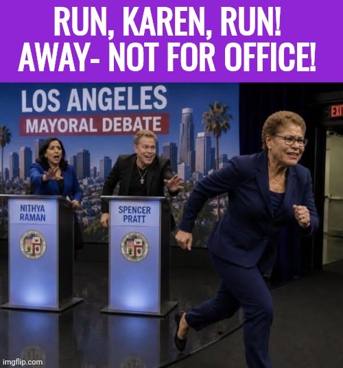 Karen Bass runs | image tagged in karen bass runs | made w/ Imgflip meme maker