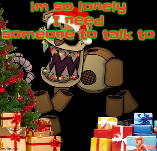 I would go to sleep but I cant fall asleep | im so lonely I need someone to talk to | image tagged in goldenfriedrich jolly temp | made w/ Imgflip meme maker