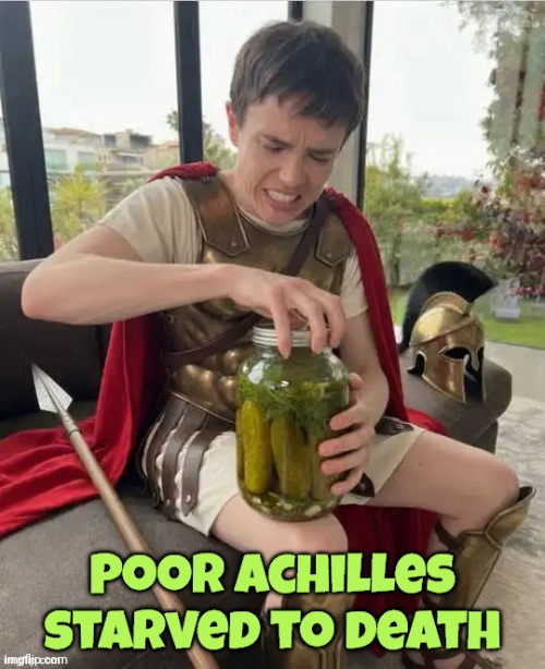 Achilles Starving | image tagged in achilles starving | made w/ Imgflip meme maker