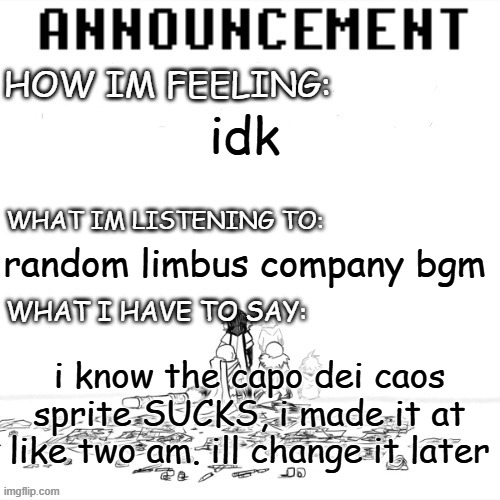 chaos announcment | idk; random limbus company bgm; i know the capo dei caos sprite SUCKS, i made it at like two am. ill change it later | image tagged in chaos announcment | made w/ Imgflip meme maker