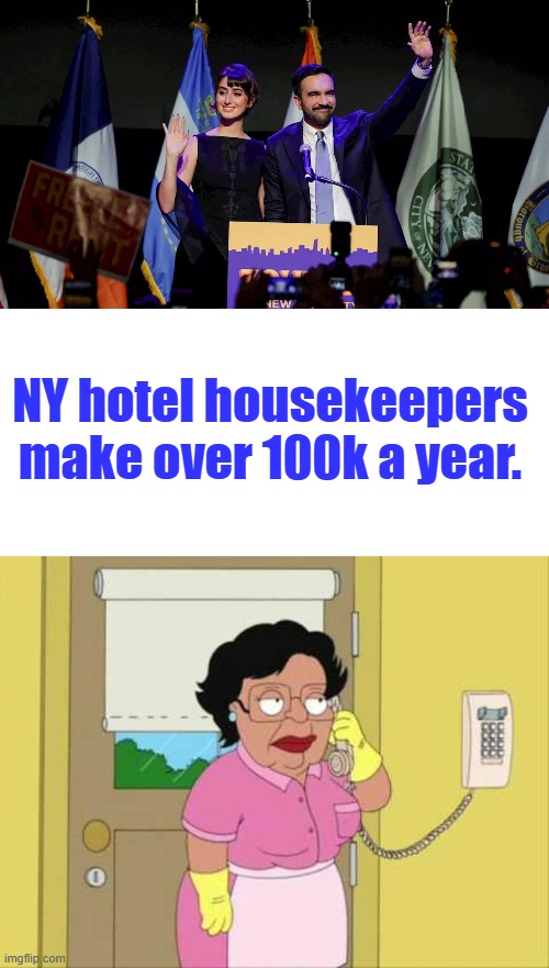NY will burn soon; the devil is in charge MONWEENIE is not even a US citizen. | NY hotel housekeepers make over 100k a year. | image tagged in memes,consuela | made w/ Imgflip meme maker