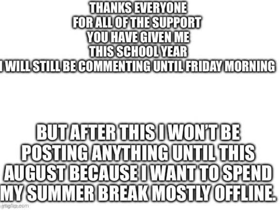 Last post of the school year | image tagged in bye bye,thank you | made w/ Imgflip meme maker