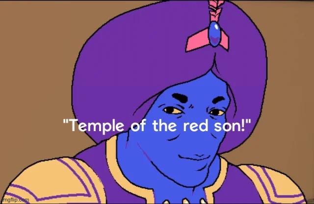 Temple of the red son | image tagged in temple of the red son | made w/ Imgflip meme maker