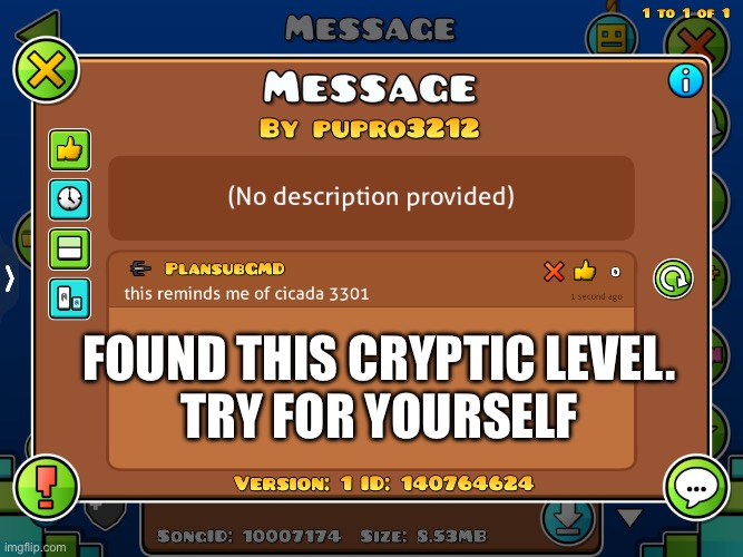 cicada 3301 ahh | found this cryptic level.
try for yourself | image tagged in weird | made w/ Imgflip meme maker