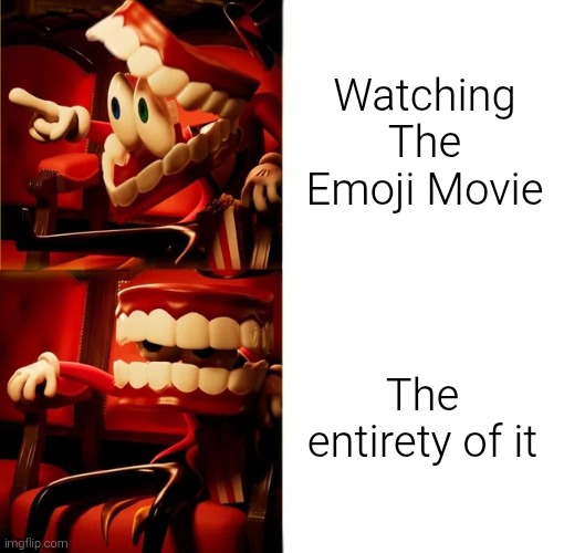 What will Caine think of The Emoji Movie if he hears about it? | Watching The Emoji Movie; The entirety of it | image tagged in drake hotline bling but it's caine,caine,the amazing digital circus,tadc,emoji movie,the emoji movie | made w/ Imgflip meme maker