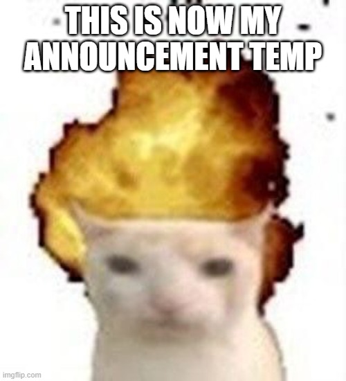 h | this is now my announcement temp | image tagged in legalize nuclear bombs | made w/ Imgflip meme maker