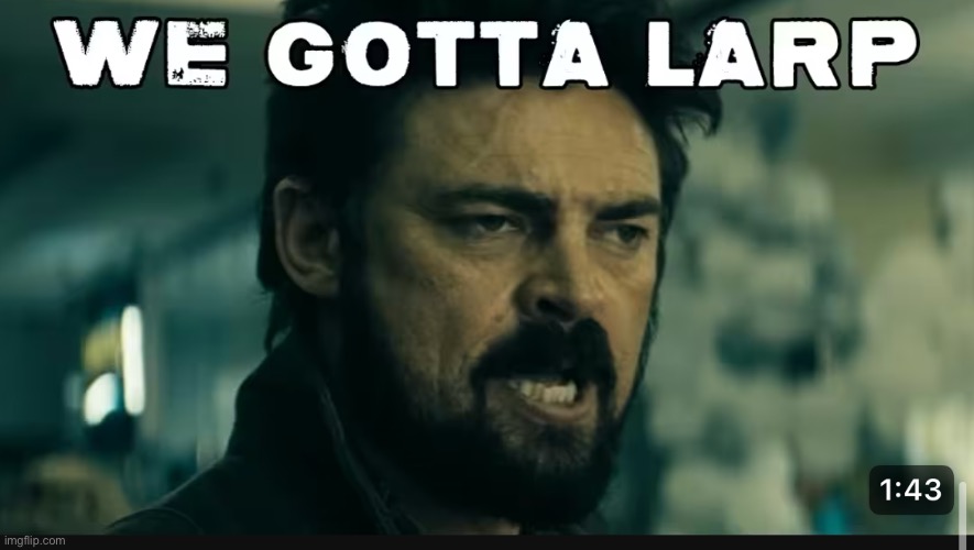 New temp gng | image tagged in we gotta larp | made w/ Imgflip meme maker