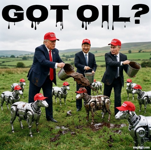 Natural GAS LIGHTING | GOT OIL? | image tagged in donald trump,vladimir putin,xi jinping,cowboy wisdom,inception,jim halpert explains | made w/ Imgflip meme maker