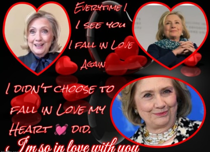 Hillary Clinton I'm so in Love with you Blank Meme Template