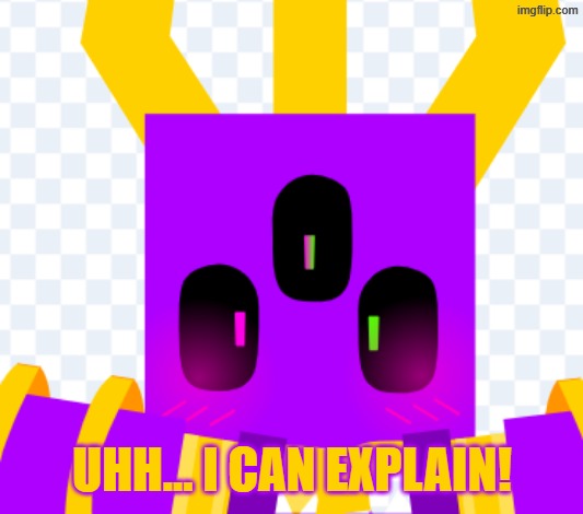 Screenshot 2026-05-19 194549.png | Uhh... i can explain! | image tagged in screenshot 2026-05-19 194549 png | made w/ Imgflip meme maker
