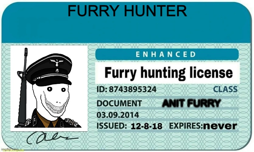 furry hunting license | furry hunter; anit furry | image tagged in furry hunting license | made w/ Imgflip meme maker