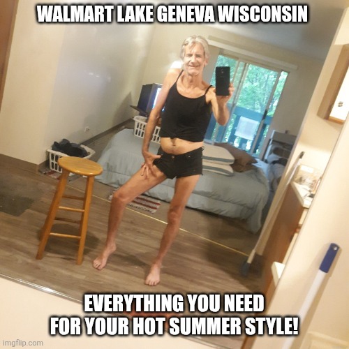 The cutest outfits ever... | Walmart Lake Geneva Wisconsin; Everything you need for your hot summer style! | made w/ Imgflip meme maker