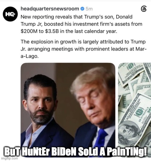 … | BuT HuNtEr BiDeN SoLd A PaInTiNg! | made w/ Imgflip meme maker