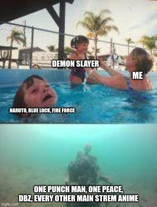 I have not watched one peace, DBZ, or one punch man but thay are not my type of anime and are two long | demon slayer; me; Naruto, blue lock, fire force; one punch man, one peace, DBZ, every other main strem anime | image tagged in favorite child,demon slayer,dragon ball z,dbz | made w/ Imgflip meme maker