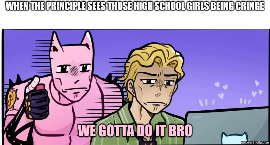Screenshot 2026-05-13 1.20.59 PM.png | when the principle sees those high school girls being cringe; we gotta do it bro | image tagged in screenshot 2026-05-13 1 20 59 pm png | made w/ Imgflip meme maker