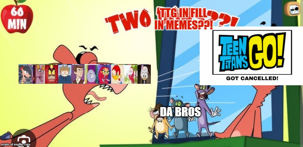 TWO DONS?!?! | TTG IN FILL IN MEMES??! DA BROS | image tagged in two dons | made w/ Imgflip meme maker