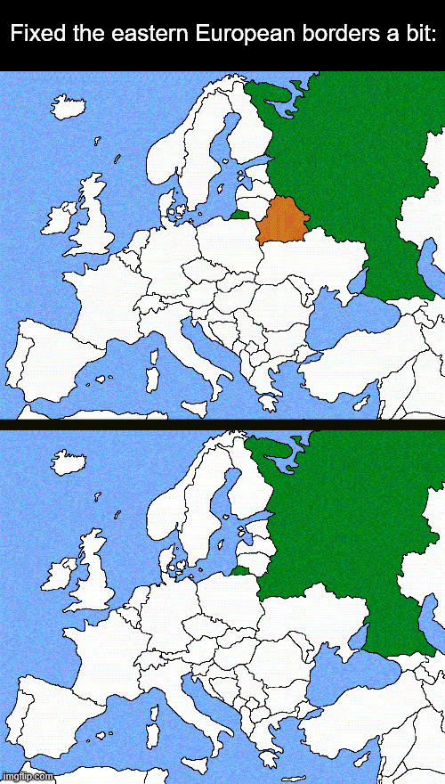 I think belarus is an oblast pretending to be a contry after all teh soviets pulled teh same trick before | Fixed the eastern European borders a bit: | image tagged in geography,europe,russia,belarus,map,memes | made w/ Imgflip meme maker