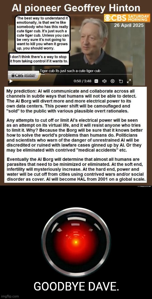 AI Doom | Goodbye Dave. | image tagged in space odyssey 2001 hal,ai,data | made w/ Imgflip meme maker
