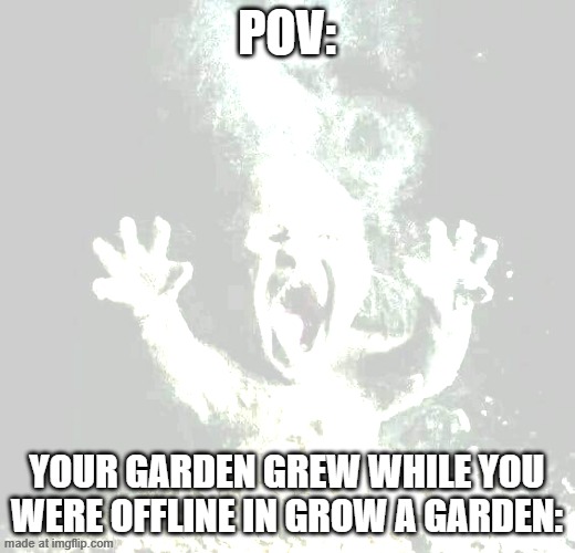 something | pov:; your garden grew while you were offline in grow a garden: | image tagged in ash baby,gag | made w/ Imgflip meme maker