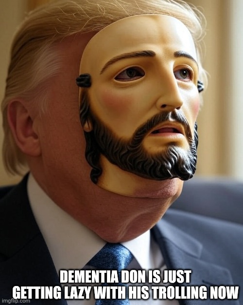 Dementia donny is getting even lazier | Dementia don is just getting lazy with his trolling now | made w/ Imgflip meme maker