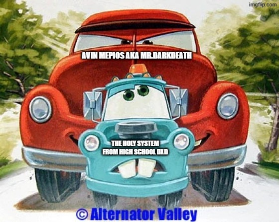 this heretical christianity got not chance against a real catholic. I used bubba the tow truck from cars | Avin mepios aka mr.darkdeath; the holy system from high school dxd | image tagged in highschool dxd,dxd,mepios,anime | made w/ Imgflip meme maker