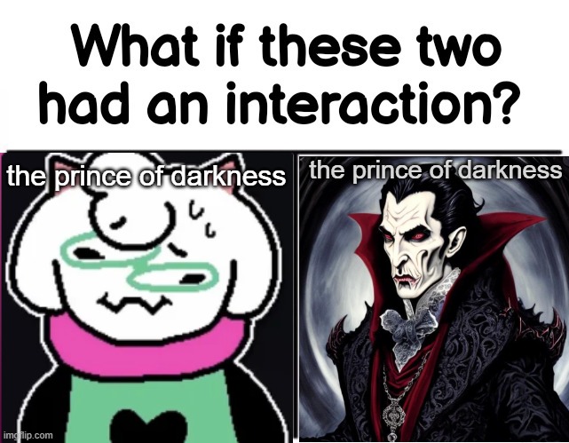 Image Title | the prince of darkness; the prince of darkness | image tagged in what if these two had an interaction | made w/ Imgflip meme maker