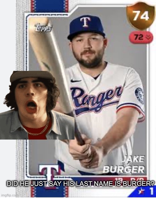 DID HE JUST SAY HIS LAST NAME IS BURGER? | image tagged in img_2073 jpeg,template,funny,memes,burger,views | made w/ Imgflip meme maker