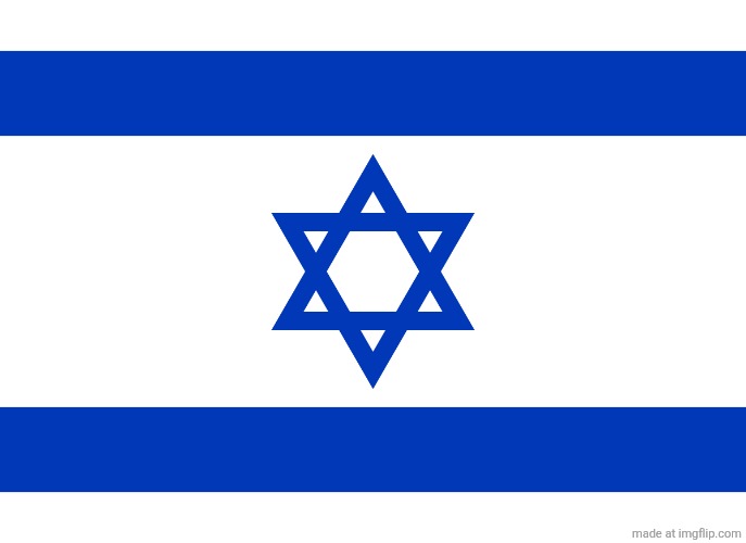 Israel flag | image tagged in israel flag | made w/ Imgflip meme maker