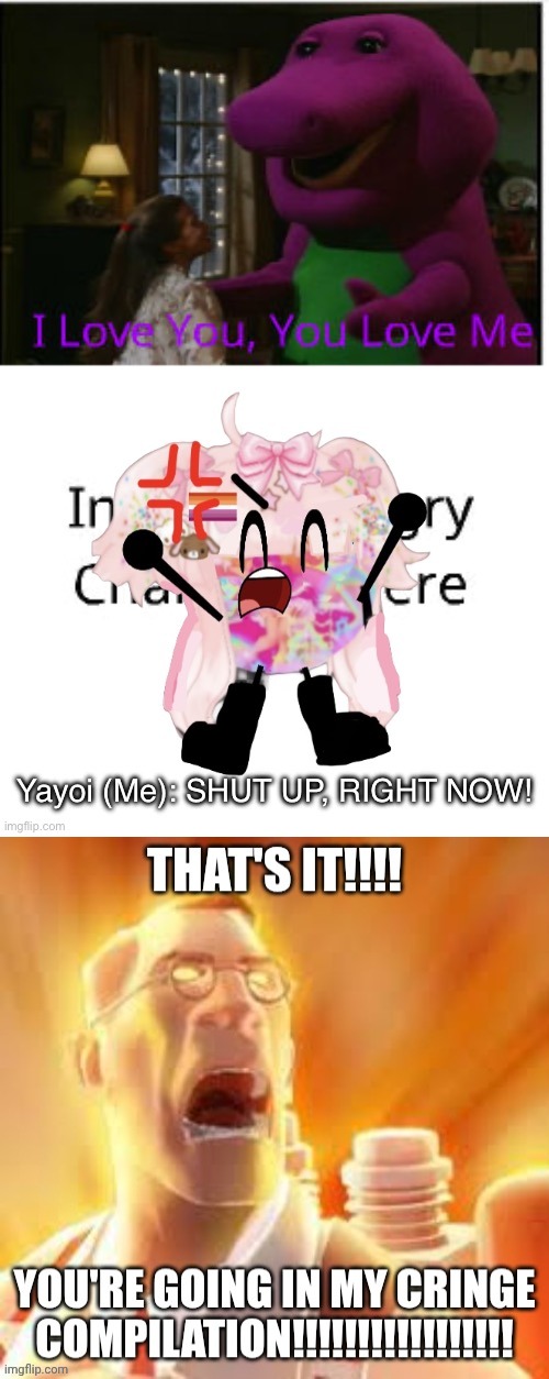 Medic sends ItzYayoi to his cringe compilation.exe has stopped working | image tagged in send that user to your cringe comp,deviantart,manchildren,barney the dinosaur,tf2 medic,team fortress 2 | made w/ Imgflip meme maker