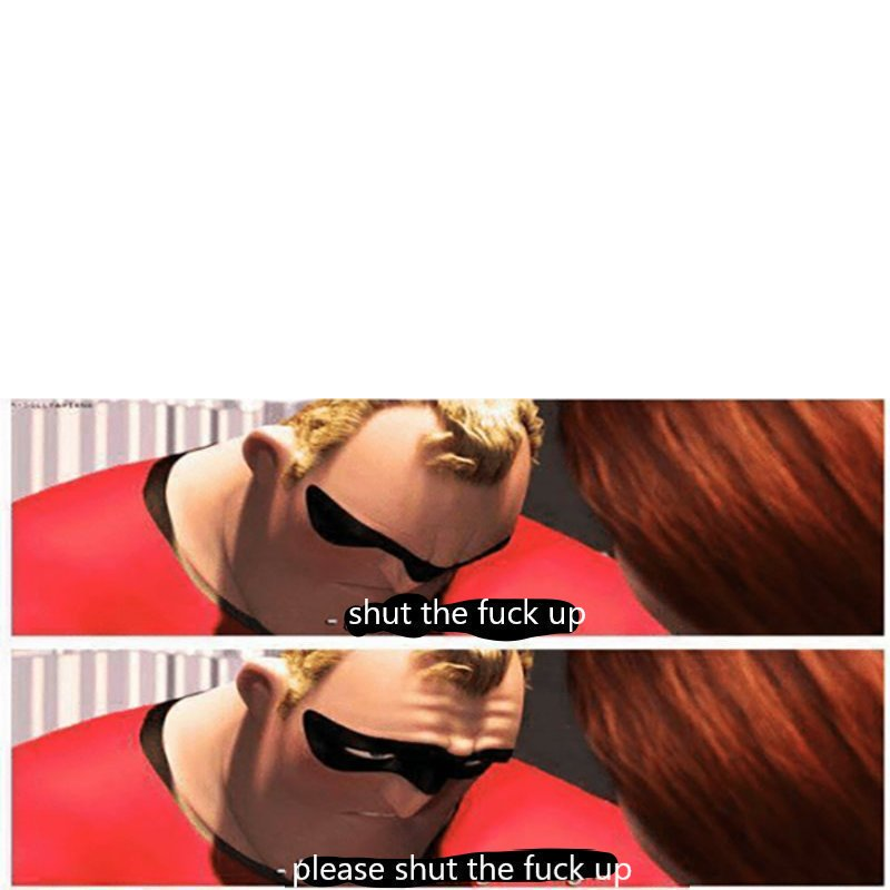 Mr. Incredible STFU Blank Meme Template