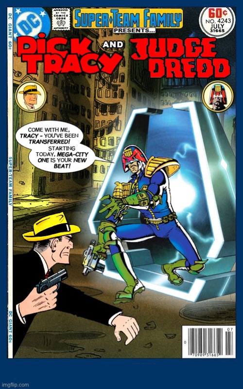 Dick Tracy travels to Mega-City One and meets up with Judge Dredd! | image tagged in comics,dick tracy,judge dredd,crossover,super team family | made w/ Imgflip meme maker