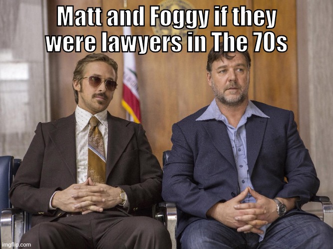 Matt and Foggy in The 70s | Matt and Foggy if they were lawyers in The 70s | image tagged in marvel cinematic universe,daredevil | made w/ Imgflip meme maker