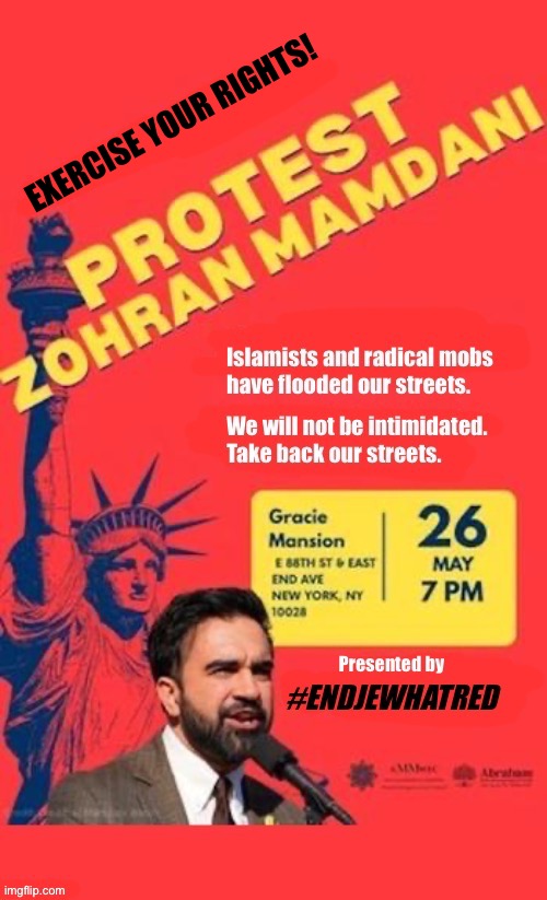 Coming up next week in NYC | Exercise your rights! | image tagged in political meme,zohran mamdani,nyc,protest,end jew hatred,leftist | made w/ Imgflip meme maker