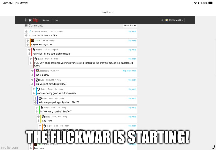 A war of the flicks is starting. Flick7, Flicky9, and Flick0. I wonder who will win. | The flickwar is starting! | image tagged in img_1998 png | made w/ Imgflip meme maker