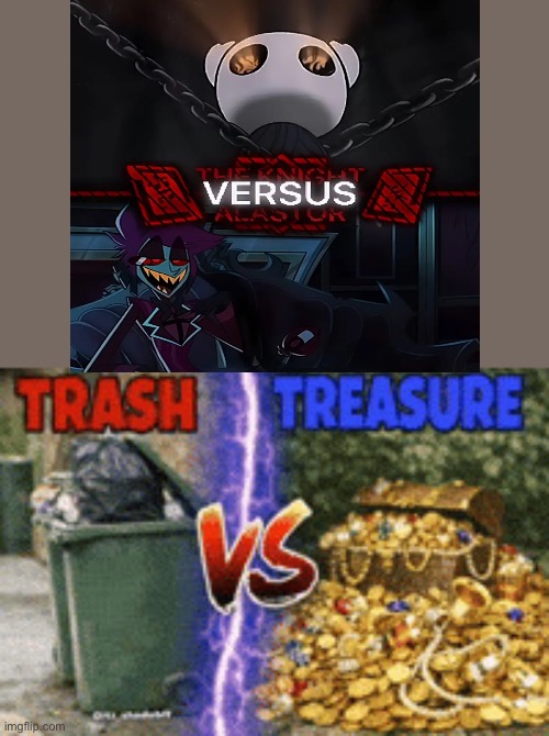 Trash vs treasure | image tagged in trash vs treasure | made w/ Imgflip meme maker