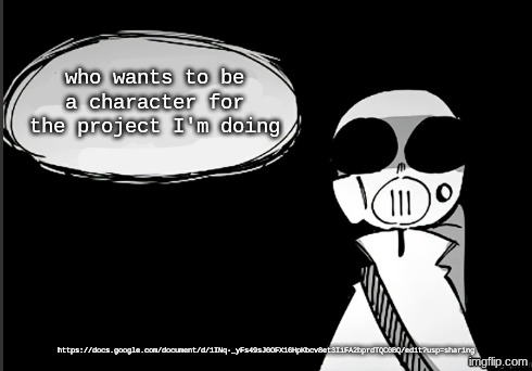 Have you been a good person (empty) | who wants to be a character for the project I'm doing; https://docs.google.com/document/d/1INq-_yFs49sJ0OFX16HpKbcv8et3IiFA2bprdTQC0BQ/edit?usp=sharing | image tagged in have you been a good person empty | made w/ Imgflip meme maker