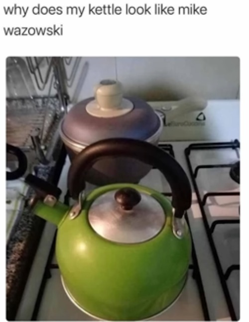 image tagged in kettle,tea,disney,monsters inc,mike wazowski,memes | made w/ Imgflip meme maker