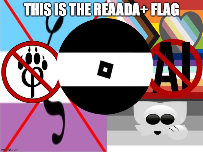 h | this is the reaada+ flag | image tagged in readaa | made w/ Imgflip meme maker