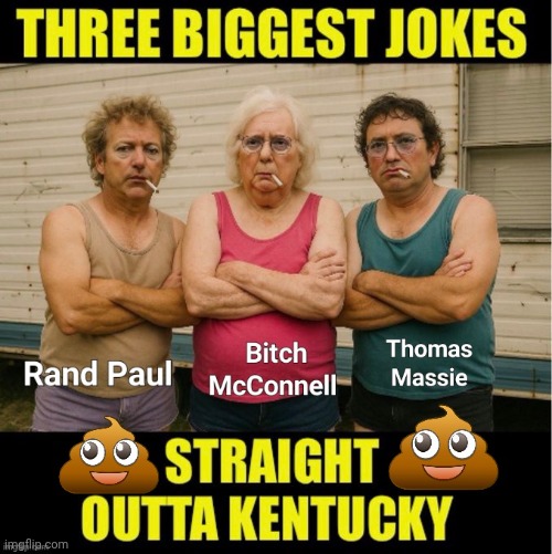 Shitty Ky Politicians | image tagged in kentucky politicians,poop | made w/ Imgflip meme maker