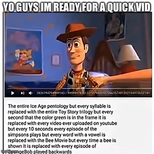 Yo guys im ready for a quick vid | made w/ Imgflip meme maker
