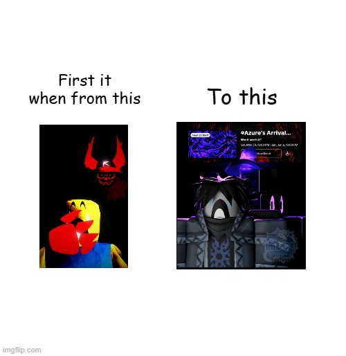 Azure is coming... | First it when from this; To this | image tagged in forsaken,roblox | made w/ Imgflip meme maker