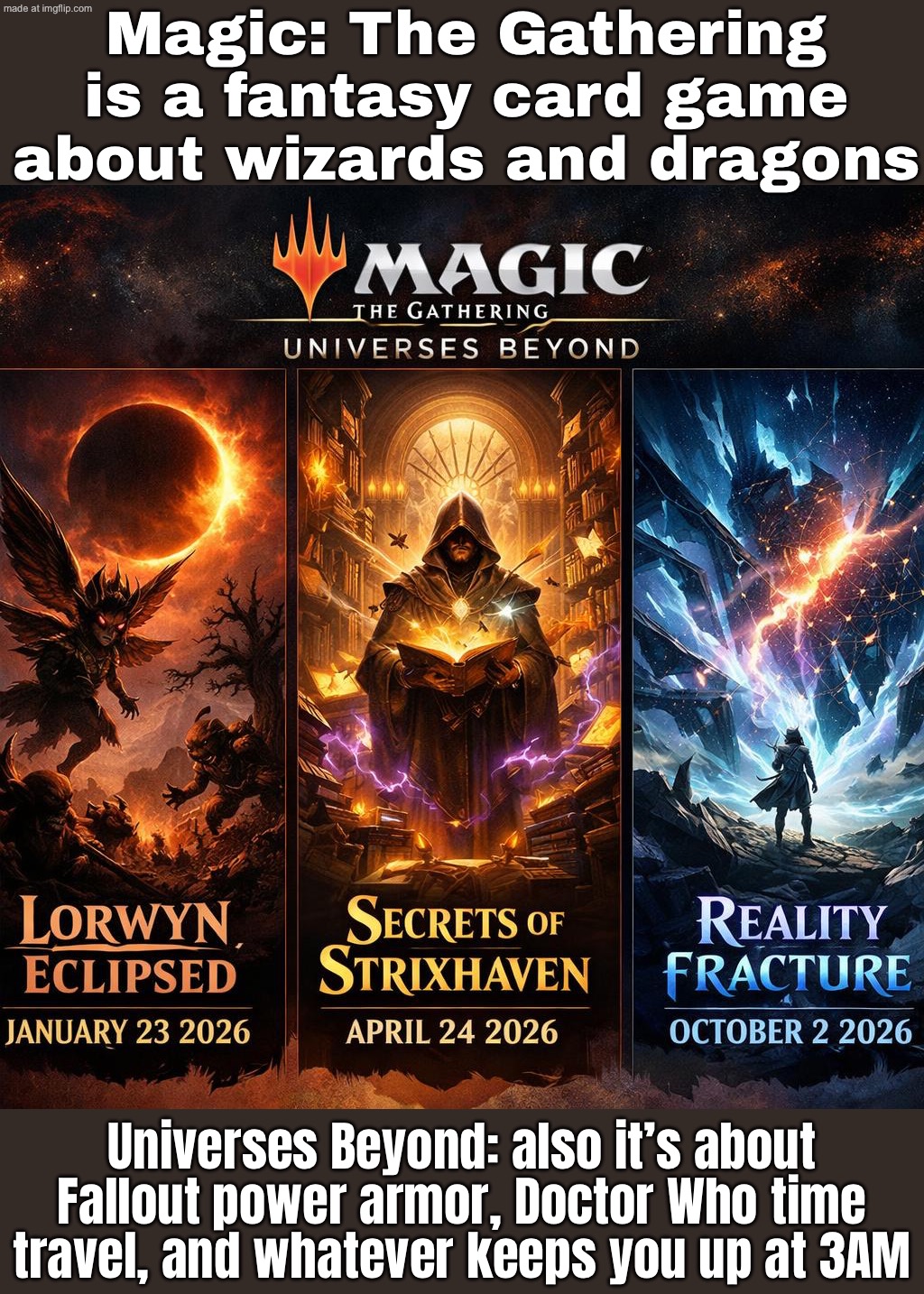 Me: "Cool cool cool… so what universe am I even in anymore?" | Magic: The Gathering is a fantasy card game about wizards and dragons; Universes Beyond: also it’s about Fallout power armor, Doctor Who time travel, and whatever keeps you up at 3AM | image tagged in magic the gathering universes beyond,magic,magic the gathering,multiverse,universe,gaming | made w/ Imgflip meme maker
