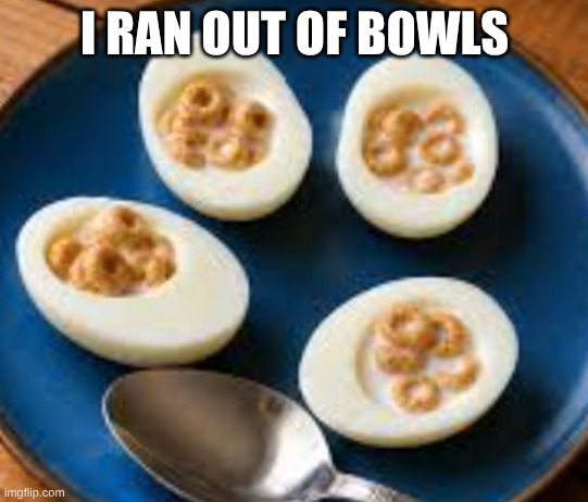 Screenshot 2026-05-21 4.05.45 PM.png | I ran out of bowls | image tagged in screenshot 2026-05-21 4 05 45 pm png | made w/ Imgflip meme maker