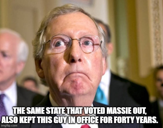 mitch mcconnell | The same State that voted massie out, also kept this guy in office for forty years. | image tagged in mitch mcconnell,kentucky,republican,rino | made w/ Imgflip meme maker