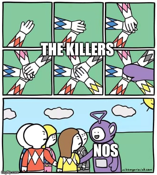 Power Ranger Teletubbies | The killers; Nos | image tagged in power ranger teletubbies | made w/ Imgflip meme maker
