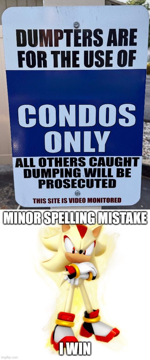 Dumpster or dumber? | image tagged in img_4108 jpeg,minor spelling mistake hd,dumpster,dump,stupid signs | made w/ Imgflip meme maker