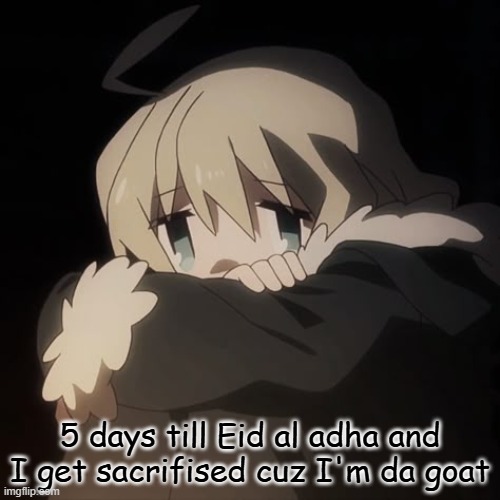 sad yuuri | 5 days till Eid al adha and I get sacrifised cuz I'm da goat | image tagged in sad yuuri | made w/ Imgflip meme maker