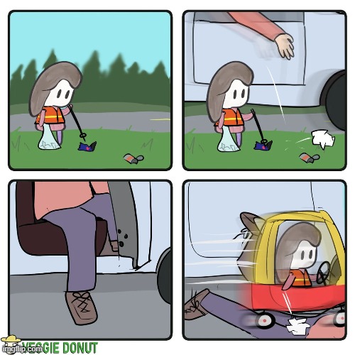 image tagged in garbage,cleaning,car,litter,run over,revenge | made w/ Imgflip meme maker