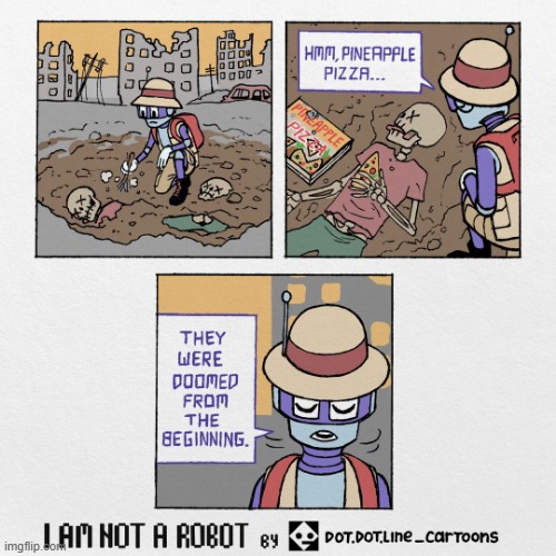 image tagged in robot,earth,wasteland,pineapple,pizza,pineapple pizza | made w/ Imgflip meme maker