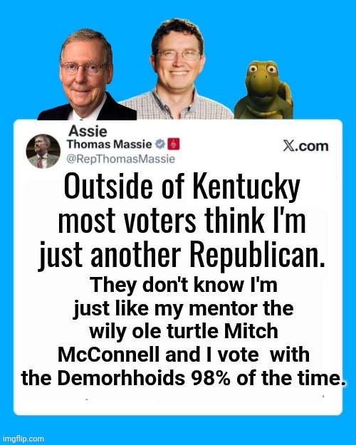 image tagged in thomas massie is mitch mcconnell 2 0 | made w/ Imgflip meme maker